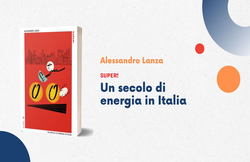 “Super! Un secolo di energia in Italia” di Alessandro Lanza